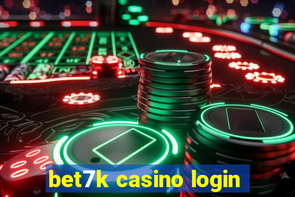 bet7k casino login